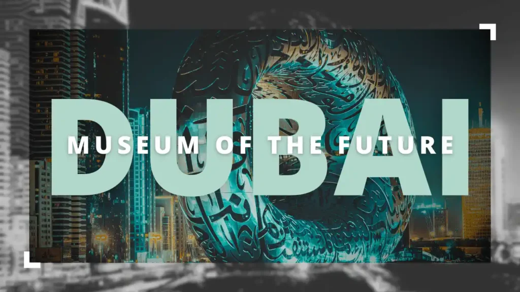 Exploring: Museum Of The Future Dubai Tickets, Timings...