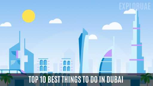 Best Things to do in Dubai Adventures, Entertainment & More​