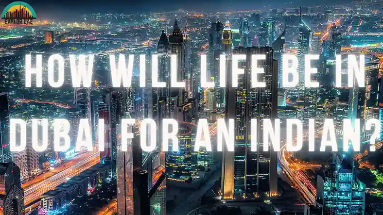 What is it Like for an Indian Living in Dubai